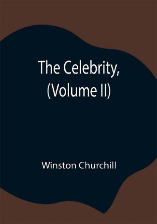 The Celebrity (Volume II)