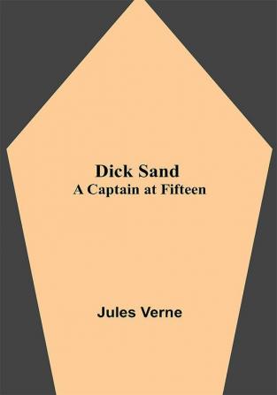 Dick Sand: A Captain at Fifteen