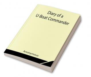 Diary of a U-Boat Commander