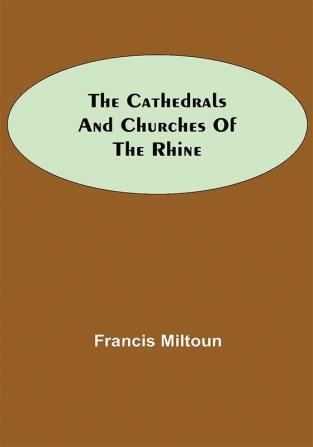 The Cathedrals and Churches of the Rhine