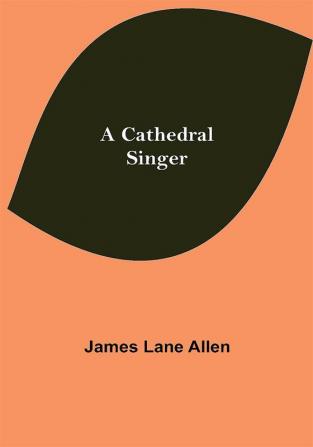 A Cathedral Singer