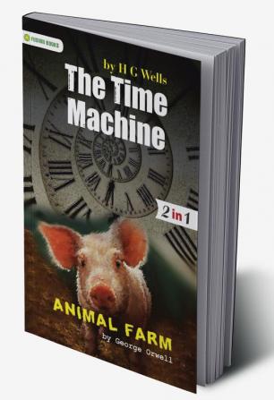 Animal Farm and The Time Machine