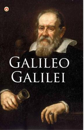 Great Scientists of the World : Galileo Galilei