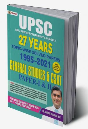 UPSC CIVIL SERVICES Preliminary Exam-2021 27 years Topic-Wise Solved Papers 1995-2021 General Studies & CSAT Paper-I & II