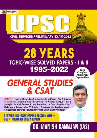 UPSC Civil Services Preliminary Exam-2023 28 Years Topic-wise Solved Papers 1995–2022 General Studies & CSAT Paper-I & II