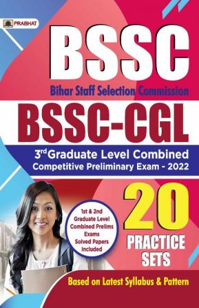 BSSC Bihar Staff Selection Commission BSSC-CGL 3rd Graduate Level Combined Competitive Preliminary Exam - 2022 20 Practice Sets