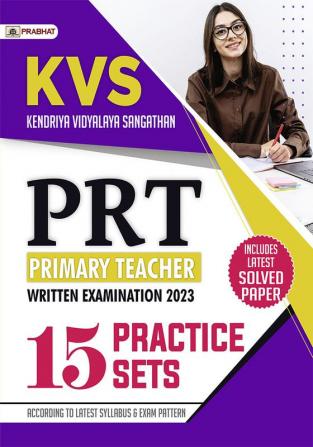 KVS PRT Primary Teacher Written Examination 2023 15 Practice Sets includes Latest Solved Paper