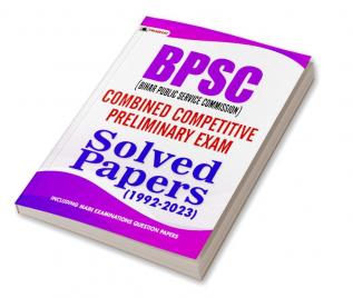 BPSC (Bihar Public Service Commission) Combined Competitive Preliminary Exam Solved Papers (1992–2023)