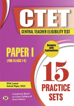 CTET Central Teacher Eligibility Test Paper-1 (Class I-V) 15 Practice Sets with Latest Solved Papers (English)