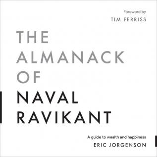 The Almanack Of Naval Ravikant