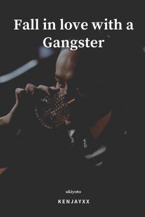 Fall in love with a Gangster