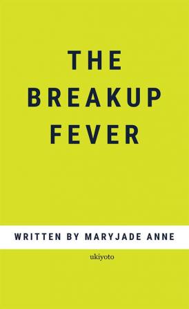 The Breakup Fever