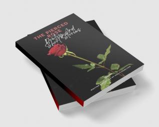 The Pierced Rose: Poetry and Short Stories