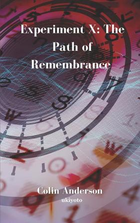 Experiment X The Path of Remembrance