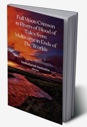 Full Moon Crimson in Rivers of Blood of Tales from Multiverse in Ends of The Worlds