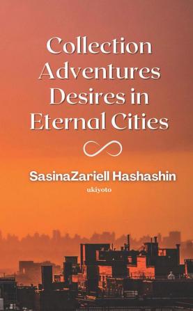 Collection Adventures Desires in Eternal Cities