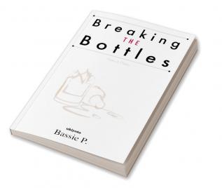 Breaking the Bottles