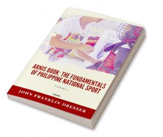 Arnis Book The Fundamentals of Philippine National Sport