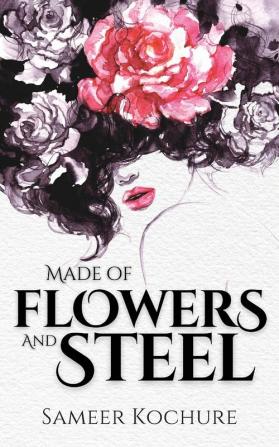 Made of Flowers and Steel: A Poetry Collection for Women (The 1 Verse Poetry Collection)