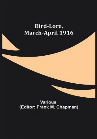 Bird-Lore March-April 1916