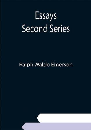 Essays; Second Series