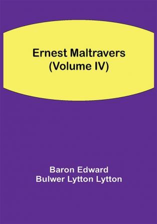 Ernest Maltravers (Volume IV)