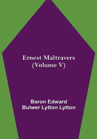 Ernest Maltravers (Volume V)