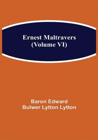 Ernest Maltravers (Volume VI)