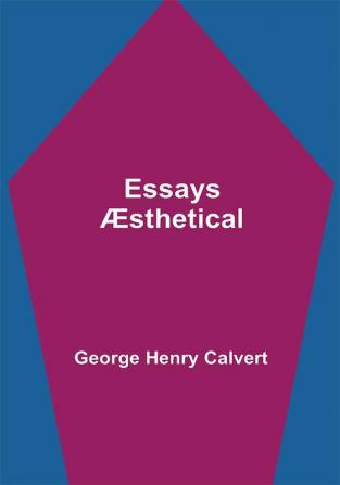 Essays Æsthetical