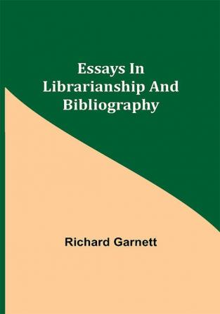 Essays in Librarianship and Bibliography