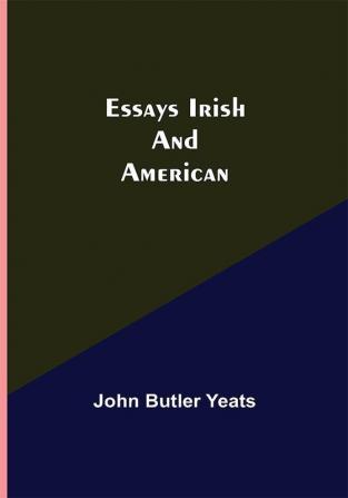 Essays Irish and American