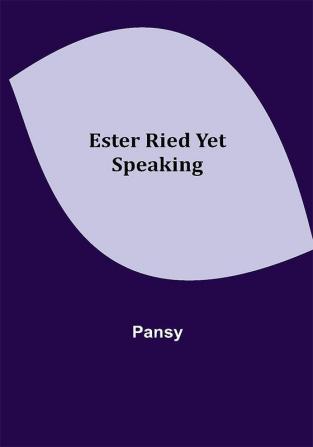 Ester Ried Yet Speaking