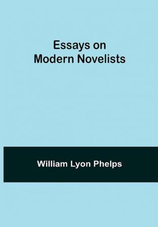 Essays on Modern Novelists