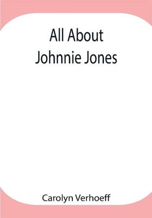 All About Johnnie Jones