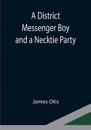 A District Messenger Boy and a Necktie Party