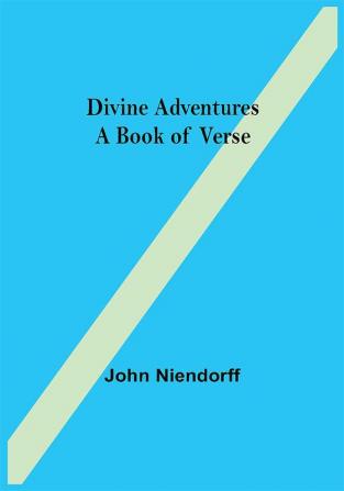 Divine Adventures A Book of Verse