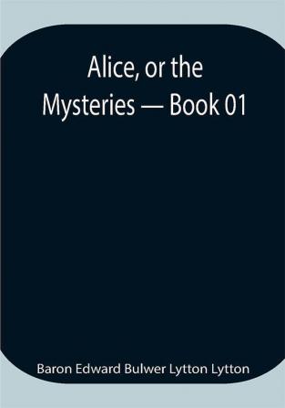 Alice or the Mysteries — Book 01