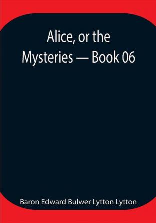 Alice or the Mysteries — Book 06