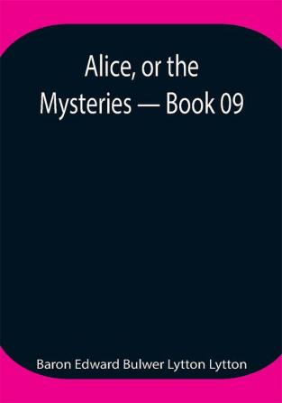 Alice or the Mysteries — Book 09