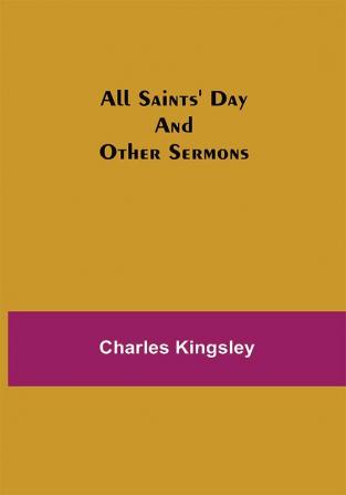 All Saints' Day and Other Sermons