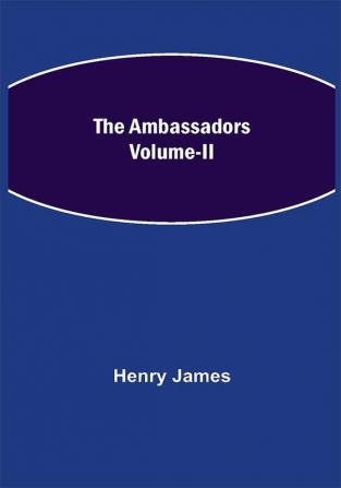 The Ambassadors Volume-II