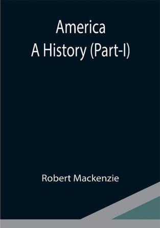 America: A History (Part-I)