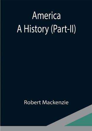 America: A History (Part-II)