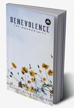 BENEVOLENCE:THE MAGNANIMITY