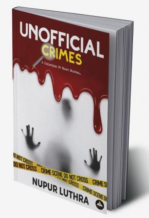 Unofficial Crimes:A Collection Of Short Stories