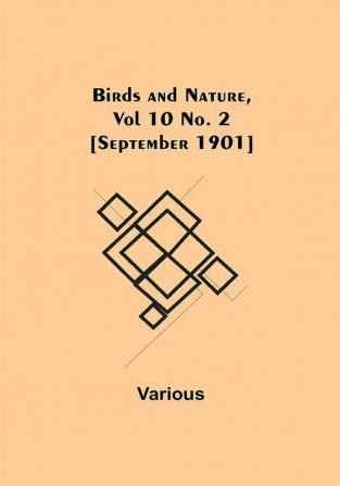 Birds and Nature Vol 10 No. 2 [September 1901]