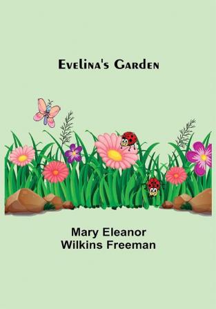 Evelina's Garden