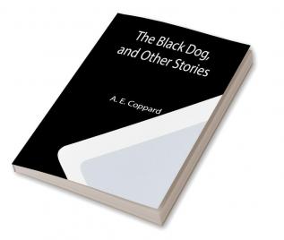 The Black Dog and Other Stories