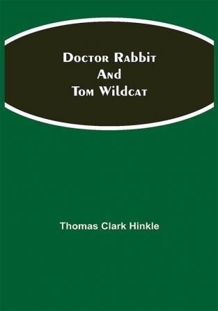 Doctor Rabbit and Tom Wildcat