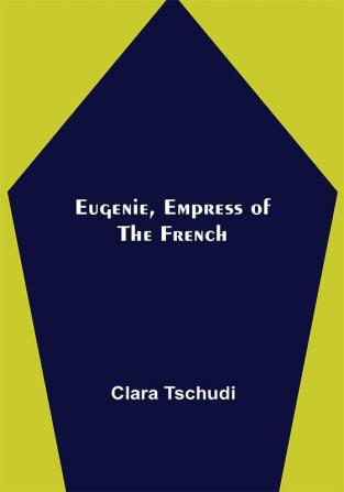 Eugenie Empress of the French